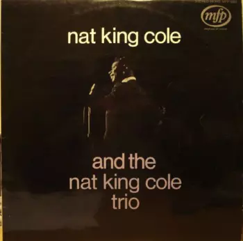 The Nat King Cole Trio: Nat King Cole And The Nat King Cole Trio