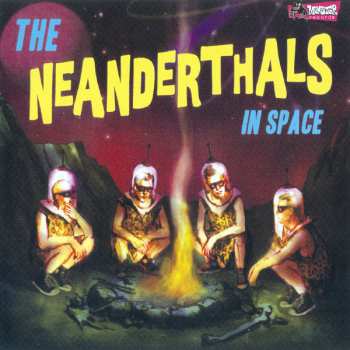 Album The Neanderthals: The Neanderthals In Space