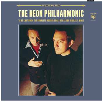 Album The Neon Philharmonic: To Be Continued: The Complete Warner Bros Non Album Singles And More