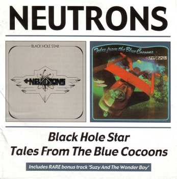 Album The Neutrons: Black Hole Star / Tales From The Blue Cocoons