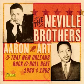 Aaron And Art & That New Orleans Rock & Roll Beat 1955-1962