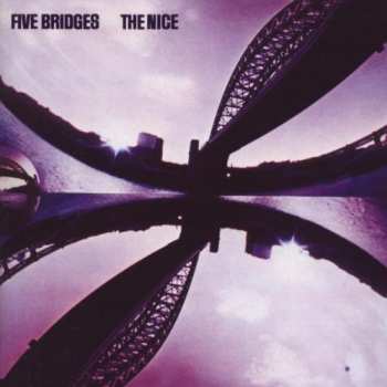 Album The Nice: Five Bridges