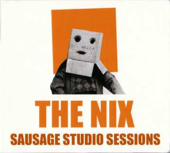 Album The Nix: Sausage Studio Sessions