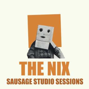 LP The Nix: Sausage Studio Sessions LTD 584456