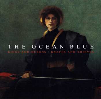 CD The Ocean Blue: Kings And Queens/Knaves And Thieves 606747