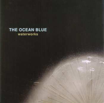 Album The Ocean Blue: Waterworks