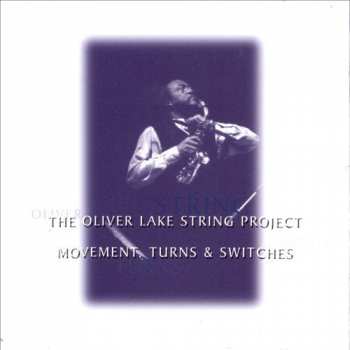 Album The Oliver Lake String Project: Movement, Turns & Switches