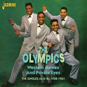 CD The Olympics: Western Movies And Private Eyes - The Singles As & Bs 1958 - 1961 593881