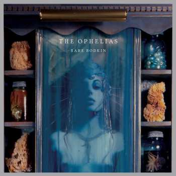 Album The Ophelias: Bare Bodkin