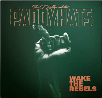 Album The O'Reillys & The Paddyhats: Wake The Rebels