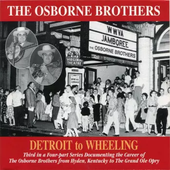 The Osborne Brothers: Detroit To Wheeling