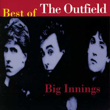 CD The Outfield: Big Innings (Best Of The Outfield) 593515