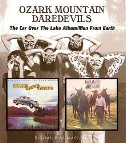 The Ozark Mountain Daredevils: The Car Over The Lake Album / Men From Earth