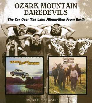 CD The Ozark Mountain Daredevils: The Car Over The Lake Album / Men From Earth 604780