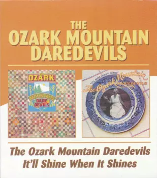 The Ozark Mountain Daredevils / It'll Shine When It Shines