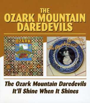 2CD The Ozark Mountain Daredevils: The Ozark Mountain Daredevils / It'll Shine When It Shines 482383