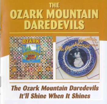 2CD The Ozark Mountain Daredevils: The Ozark Mountain Daredevils / It'll Shine When It Shines 482383