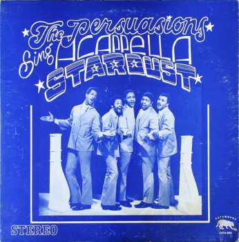 The Persuasions: Sing Stardust Acappella