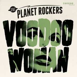 Album The Planet Rockers: Voodoo Woman