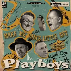 The Playboys: Make Me Dance Little Ant