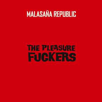 LP The Pleasure Fuckers: Malasaña Republic 627423