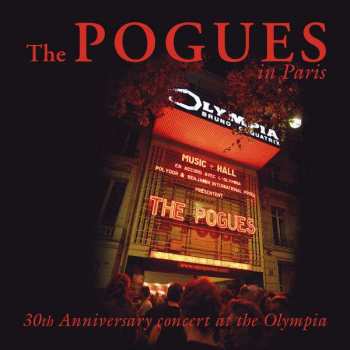 The Pogues: In Paris - 30th Anniversary Concert At The Olympia