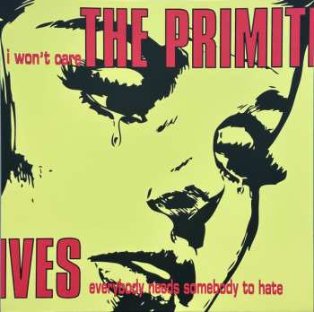 Album The Primitives: I Won't Care / Everybody Needs Somebody To Hate