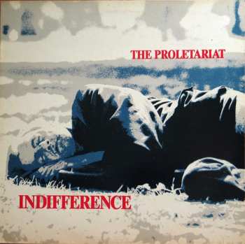 The Proletariat: Indifference