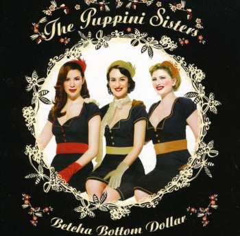 Album The Puppini Sisters: Betcha Bottom Dollar