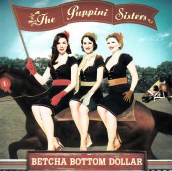 CD The Puppini Sisters: Betcha Bottom Dollar 114505