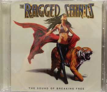 CD The Ragged Saints: The Sound Of Breaking Free 572779