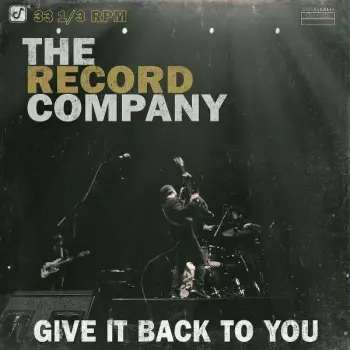 The Record Company: Give It Back To You 