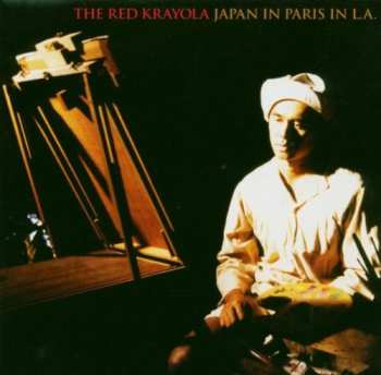 Album Red Krayola: Japan In Paris In L.A.