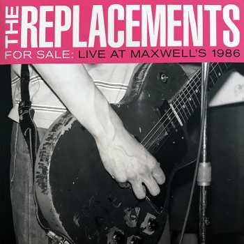 2LP The Replacements: For Sale: Live At Maxwell's 1986 648916