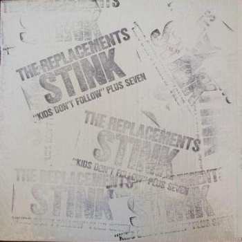 Album The Replacements: Stink ("Kids Don't Follow" Plus Seven)