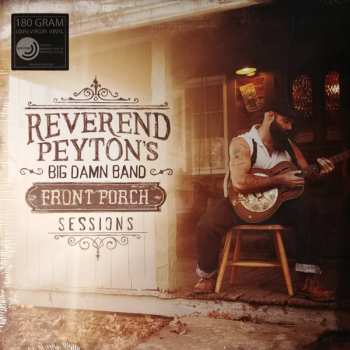 LP The Reverend Peyton's Big Damn Band: Front Porch Sessions 570287