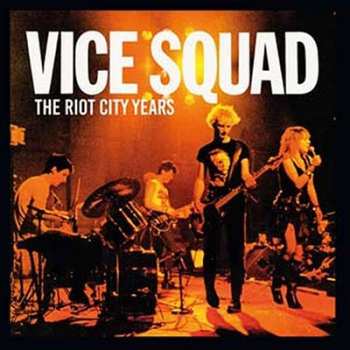 LP Vice Squad: The Riot City Years 176072