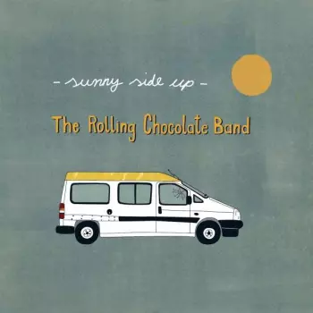 The Rolling Chocolate Band: Sunny Side Up