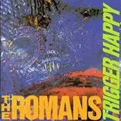 The Romans: Trigger Happy