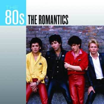 CD The Romantics: The 80s: The Romantics 645852