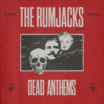 The Rumjacks: Dead Anthems