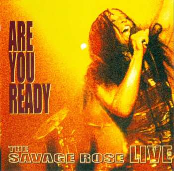 Savage Rose: Are You Ready (The Savage Rose Live)