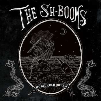 Album The Sh-Booms: The Blurred Odyssey