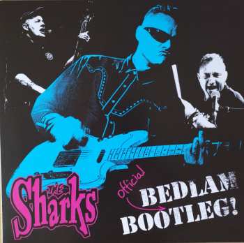 Album The Sharks: Bedlam (Official) Bootleg !