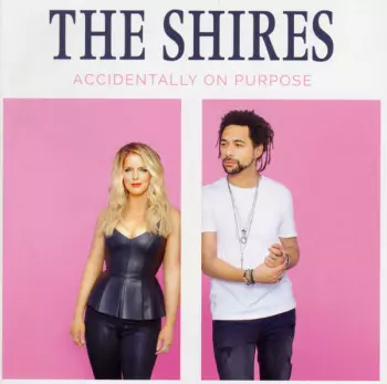 The Shires: Accidentally On Purpose