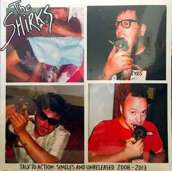 Album The Shirks: Talk To Action: Singles And Unreleased 2008-2013