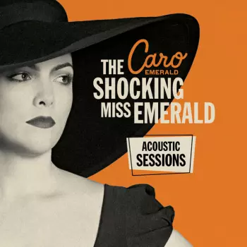 Caro Emerald: The Shocking Miss Emerald (Acoustic Sessions)