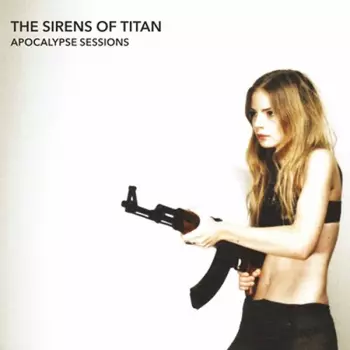 The Sirens of Titan: Apocalypse Sessions