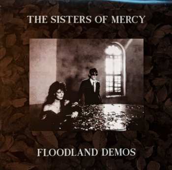 The Sisters Of Mercy: Floodland Demos