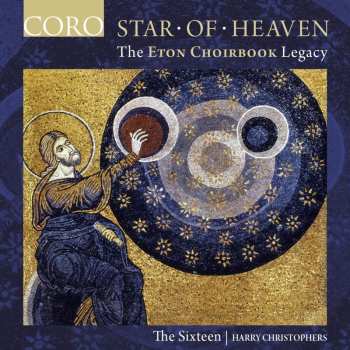 CD The Sixteen: Star Of Heaven: The Eton Choirbook Legacy 549737